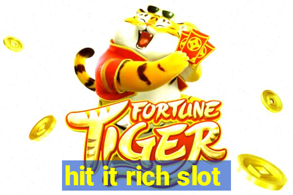 hit it rich slot